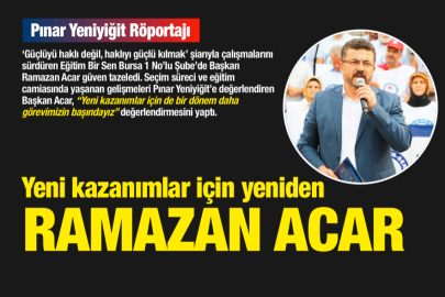 Eğitim Bir Sen’de güven tazeleyen Ramazan Acar sadece 5N1K’ya konuştu;  Hedef; Yeni Kazanımlar…!