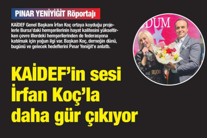 KAIDEF’in Sesi İrfan Koç’la Çok Daha Güçlü…!